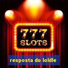 resposta do loldle